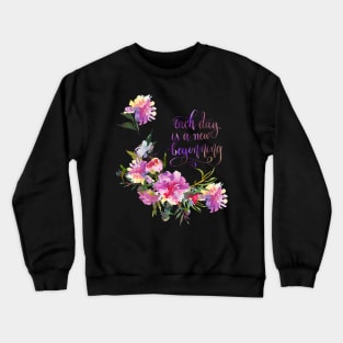 Each Day is a New Beginning Crewneck Sweatshirt